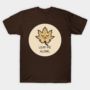 Leaf Me Alone T-Shirt